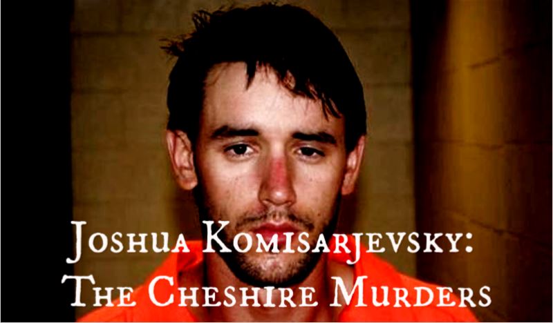 Joshua Komisarjevsky The Cheshire Murders The Scare Chamber